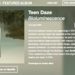 Teen Dazeのニュー・アルバム『Bioluminescence』の全曲試聴がHYPE MACHINEにて開始。